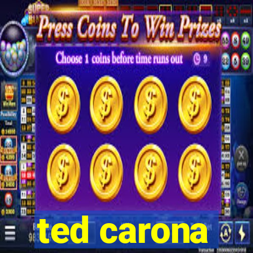 ted carona